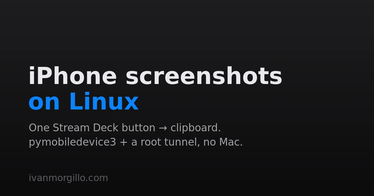 Dark card reading iPhone screenshots on Linux — one Stream Deck button to clipboard, pymobiledevice3 + a root tunnel