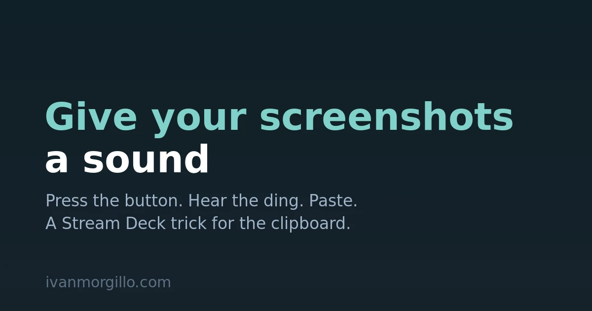 Dark teal card reading Give your screenshots a sound — a Stream Deck trick for the clipboard