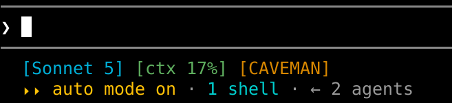 Terminal showing the statusline badges [Sonnet 5] [ctx 17%] [CAVEMAN] above a line reading auto mode on, 1 shell, 2 agents